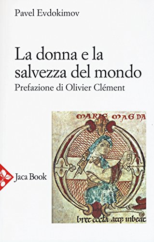 Imagen de archivo de La donna e la salvezza del mondo a la venta por libreriauniversitaria.it