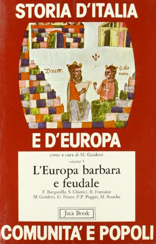 Beispielbild fr Storia d'Italia e d'Europa. Comunit e popoli. L'europa barbara e feudale (Vol. 1) zum Verkauf von Ammareal