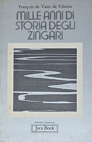 9788816400368: Mille anni di storia degli zingari