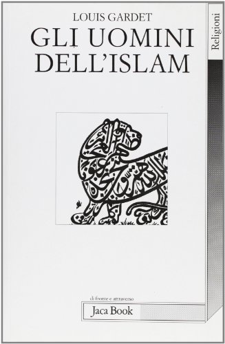 9788816400627: Gli uomini dell'Islam