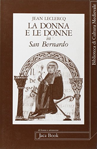 9788816401495: La donna e le donne in san Bernardo (Di fronte e attr. Bibl. cult. mediev.)