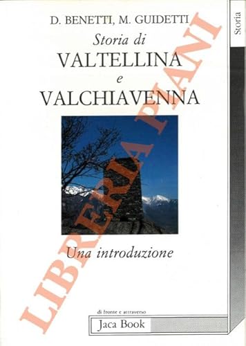 Beispielbild fr Storia di Valtellina e Valchiavenna : una introduzione. Di fronte e attraverso 259. zum Verkauf von Wissenschaftliches Antiquariat Kln Dr. Sebastian Peters UG