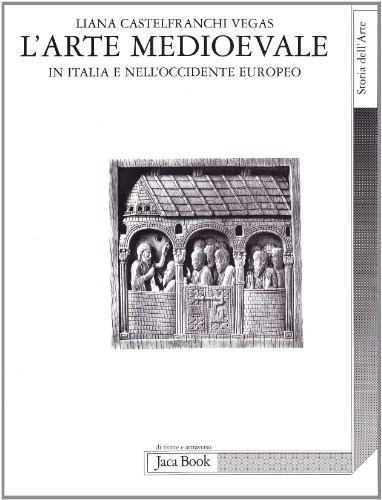 9788816403260: L'arte medioevale in Italia e nell'Occidente europeo (Di fronte e attraverso. Storia dell'arte)