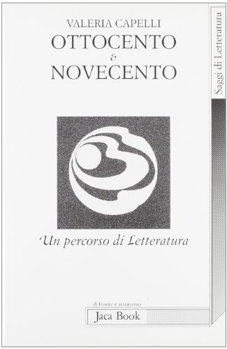 Beispielbild fr Ottocento e Novecento. Un percorso di letteratura. zum Verkauf von FIRENZELIBRI SRL