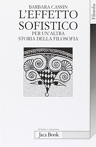 L'effetto sofistico. Per un'altra storia della filosofia (9788816405738) by Unknown Author