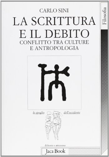 Imagen de archivo de Le scritture e il debito. Conflitto tra culture e antropologia (Lo spoglio dell'Occidente) a la venta por medimops