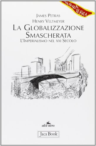 Imagen de archivo de La globalizzazione smascherata. L'imperialismo nel XXI secolo a la venta por Librerie Dedalus e Minotauro