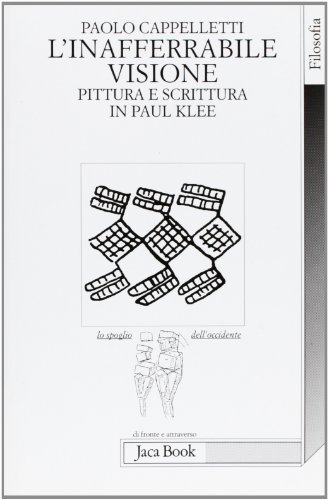 Stock image for L'inafferrabile visione. Pittura e scrittura in Paul Klee for sale by libreriauniversitaria.it