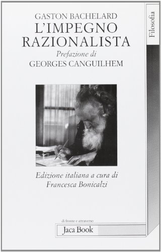 L'impegno razionalista (9788816406391) by Gaston Bachelard