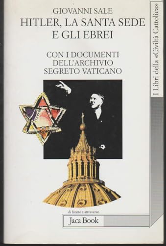 Beispielbild fr Hitler, la Santa Sede e gli ebrei. Con i documenti dell'archivio segreto Vaticano zum Verkauf von Ammareal