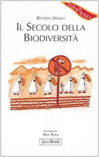 9788816406933: Il secolo della biodiversit (Di fronte e attraverso. Terra terra)