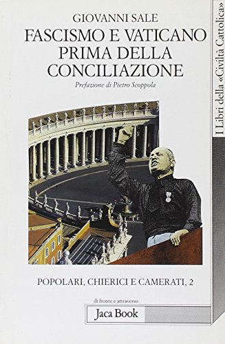 Fascismo e Vaticano prima della conciliazione Vol. 2 - Giovanni Sale