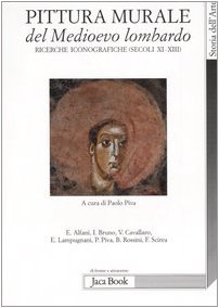 9788816407527: Pittura murale del Medioevo lombardo. Ricerche iconografiche (Secoli XI-XIII). Ediz. illustrata (Di fronte e attraverso)