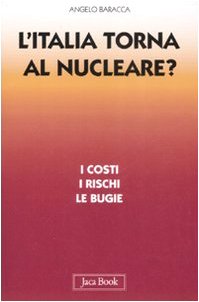 9788816408609: L'Italia torna al nucleare. I costi, i rischi, le bugie (Di fronte e attraverso. Terra terra)