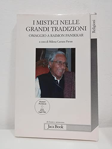 Stock image for I mistici nelle grandi tradizioni. Omaggio a Raimon Panikkar. Con DVD Carrara Pavan, Milena for sale by Librisline