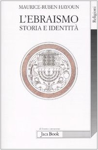 9788816409132: L'ebraismo. Storia e identit
