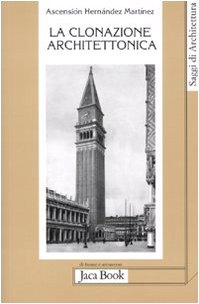 9788816409347: La clonazione architettonica (Di fronte e attr. Saggi di architettura)