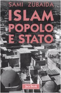 Stock image for Islam, popolo e stato. Idee e movimenti politici in Medio Oriente for sale by Hay-on-Wye Booksellers