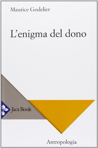 9788816409989: L'enigma del dono (Di fronte e attraverso. Antropologia)