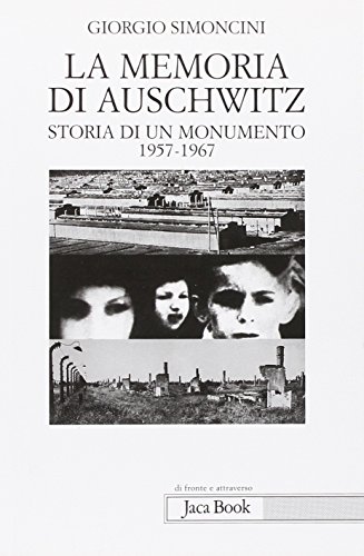 9788816411319: La memoria di Auschwitz. Storia di un monumento 1957-1967 (Di fronte e attraverso)