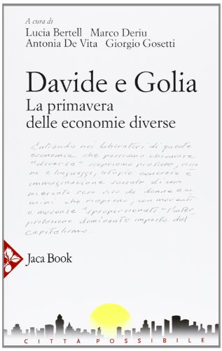 Stock image for Davide e Golia. La primavera delle economie diverse (GAS, DES, RES.) for sale by dsmbooks