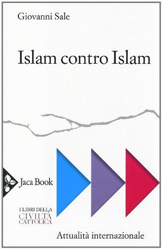 9788816412330: Islam contro Islam. Movimenti islamisti, jihad, fondamentalismo (Di fronte e attr. Libri civilt cattolica)
