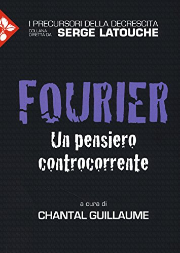 9788816412934: Fourier. Un pensiero controcorrente (I precursori della decrescita)