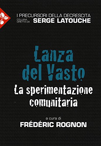 Stock image for Lanza del Vasto. La sperimentazione comunitaria for sale by libreriauniversitaria.it