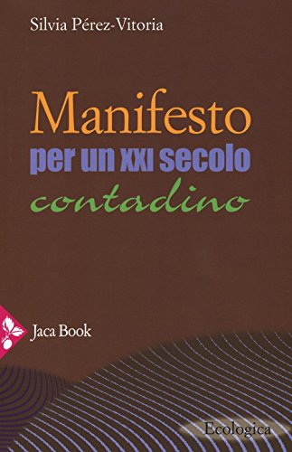 Beispielbild fr Manifesto per un XXI secolo contadino zum Verkauf von libreriauniversitaria.it