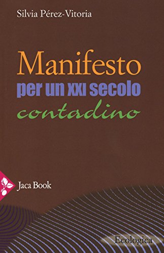 Stock image for Manifesto per un XXI secolo contadino for sale by libreriauniversitaria.it
