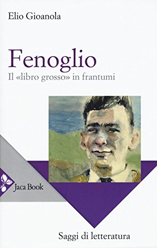 Stock image for Fenoglio. Il libro grosso in frantumi for sale by libreriauniversitaria.it