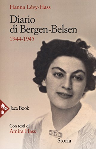 Imagen de archivo de Diario di Bergen-Belsen 1944-1945 Lvy-Hass, Hanna; Hass, Amira; Cavagna, Cristiana and Rossi, Amedeo a la venta por Librisline