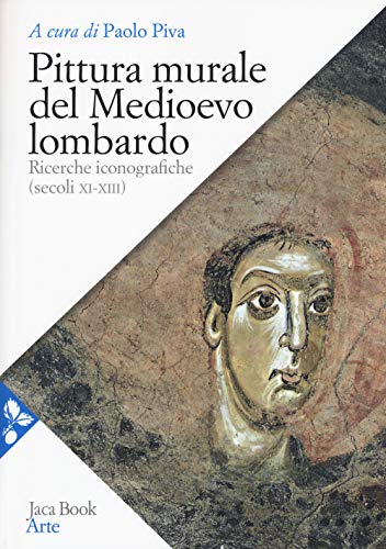 9788816415386: Pittura murale del Medioevo lombardo. Ricerche iconografiche (Secoli XI-XIII)