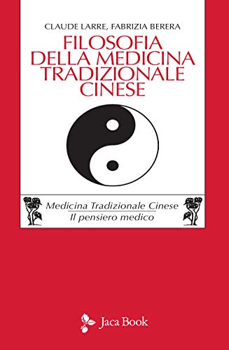 9788816416628: Filosofia della medicina tradizionale cinese (Cultura e medicina tradizionale cinese)