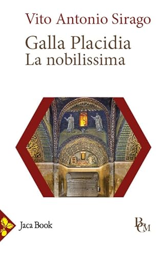 Imagen de archivo de Galla Placidia. La nobilissima (Biblioteca di cultura medievale) a la venta por libreriauniversitaria.it