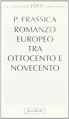 Beispielbild fr Romanzo europeo: Tra Ottocento e Novecento (Un'enciclopedia d'orientamento) (Italian Edition) zum Verkauf von libreriauniversitaria.it