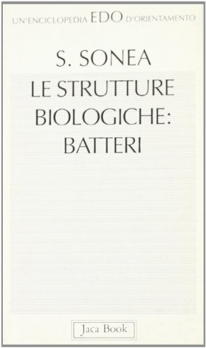 Le strutture biologiche: batteri