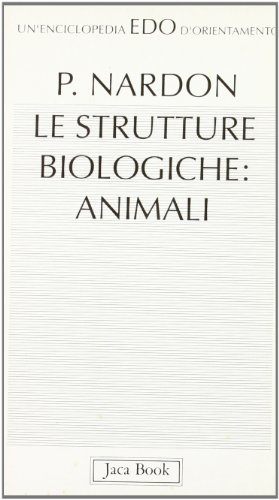 Le strutture biologiche: animali