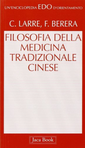 9788816431041: Filosofia della medicina tradizionale cinese (Edo. Un'enciclopedia di Orientamento)