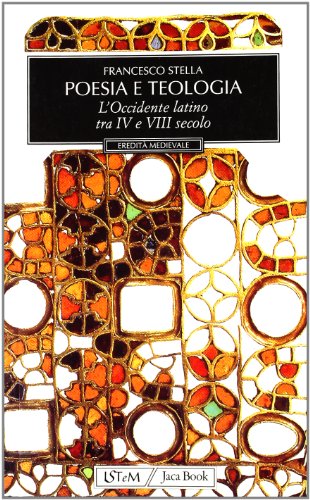 Stock image for Teologia e poesia. Et patristica e carolingia. Medioevo riformato e scolastico for sale by dsmbooks