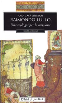 Beispielbild fr Raimondo Lullo. Una teologia per la missione (Eredit medievale 02/20) zum Verkauf von Antiquariaat Schot