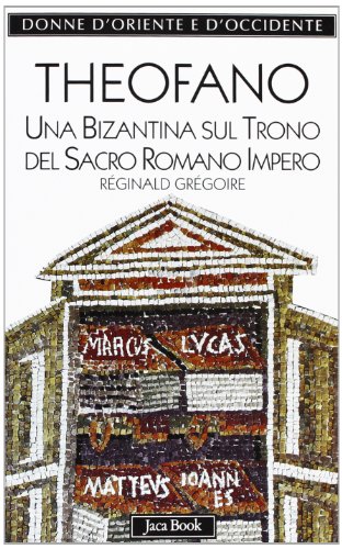 Stock image for Theofano. Una bizantina sul trono del sacro romano impero for sale by libreriauniversitaria.it