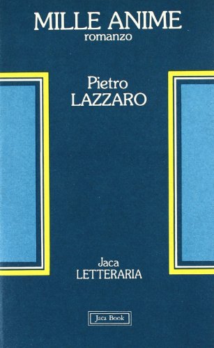 Mille anime: Romanzo (Jaca letteraria) (Italian Edition) (9788816500396) by Lazzaro, Pietro