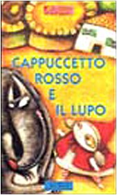 Stock image for Cappuccetto Rosso e il lupo for sale by libreriauniversitaria.it