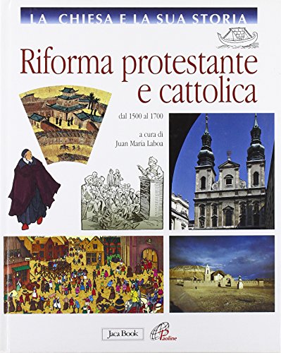 9788816572379: La Chiesa e la sua storia. Riforma protestante e cattolica. Dal 1500 al 1700 (Vol. 7)