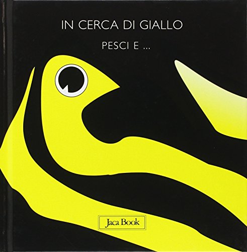 Beispielbild fr In cerca di giallo. Pesci e. zum Verkauf von libreriauniversitaria.it