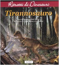 9788816572843: Tyrannosauro. Ritratti di dinosauri (Ragazzi)