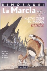 Beispielbild fr La marcia. Nuove orme su Pangea. Triassico. Dinosauri zum Verkauf von medimops