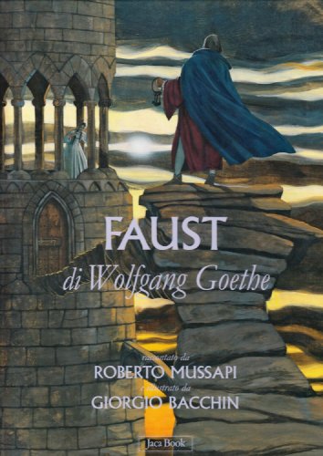 Stock image for Il Faust di Wolfgang Goethe. Ediz. illustrata Mussapi, Roberto and Bacchin, Giorgio for sale by Librisline