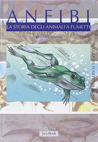 9788816573635: Anfibi. La storia degli animali a fumetti. Ediz. illustrata (Ragazzi. Fumetti)